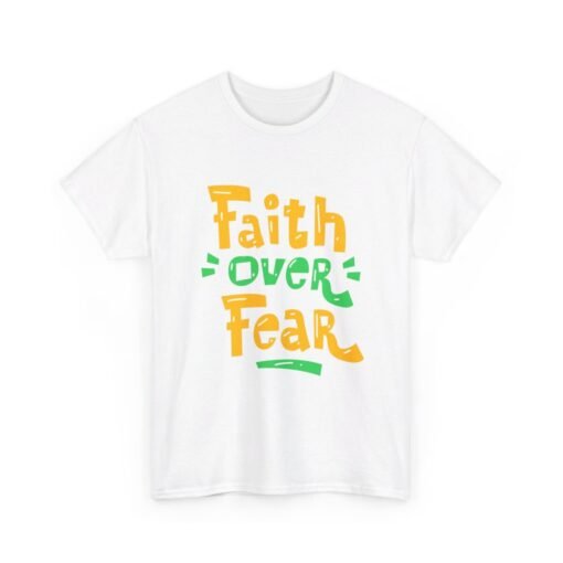 Faith Over Fear Printed Tee - Unisex Heavy Cotton T-Shirt - Casual Wear - Image 31