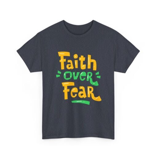 Faith Over Fear Printed Tee - Unisex Heavy Cotton T-Shirt - Casual Wear - Image 220