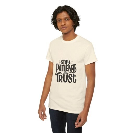 Stay Patient And Trust Printed Tee - Unisex Heavy Cotton T-Shirt - Casual Wear - Image 20