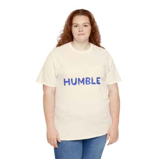 Humble Printed Tee - Unisex Heavy Cotton T-Shirt - Casual Wear - Image 231