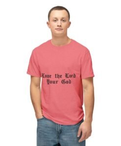 Love The Lord Your God T-Shirt