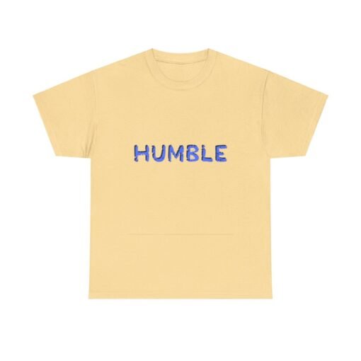 Humble Printed Tee - Unisex Heavy Cotton T-Shirt - Casual Wear - Image 137