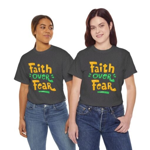 Faith Over Fear Printed Tee - Unisex Heavy Cotton T-Shirt - Casual Wear - Image 187