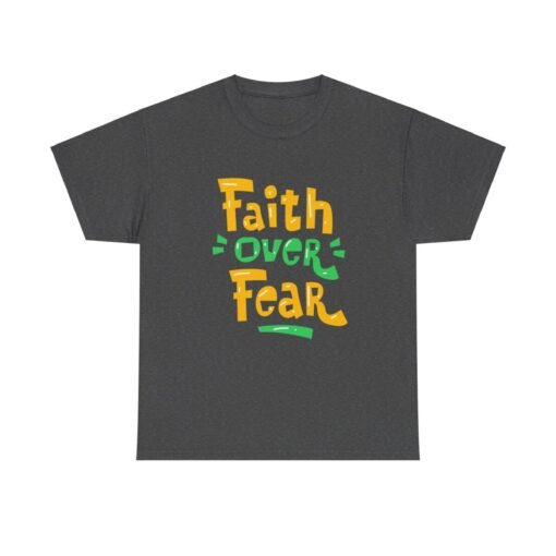 Faith Over Fear Printed Tee - Unisex Heavy Cotton T-Shirt - Casual Wear - Image 164