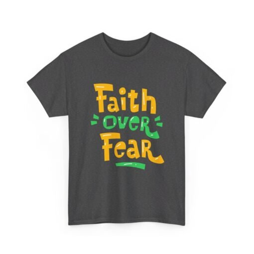 Faith Over Fear Printed Tee - Unisex Heavy Cotton T-Shirt - Casual Wear - Image 166