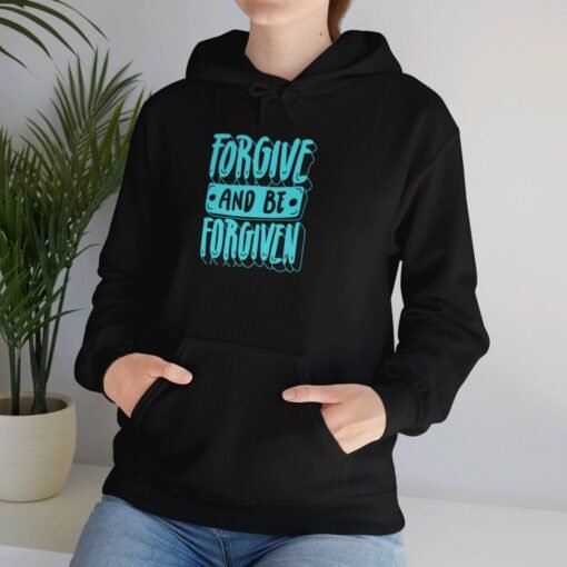 Forgive and Be Forgiven Hoodie