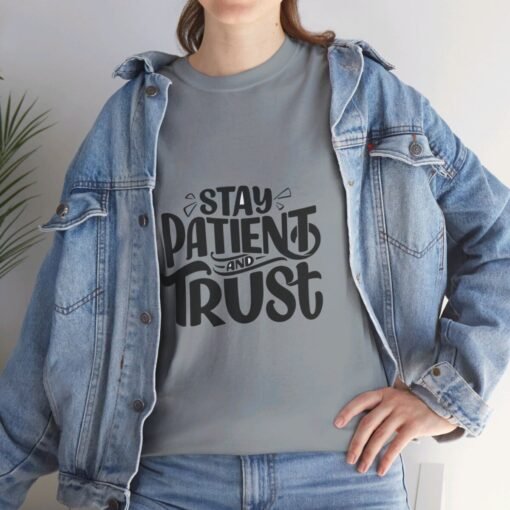 Stay Patient And Trust Printed Tee - Unisex Heavy Cotton T-Shirt - Casual Wear - Image 190