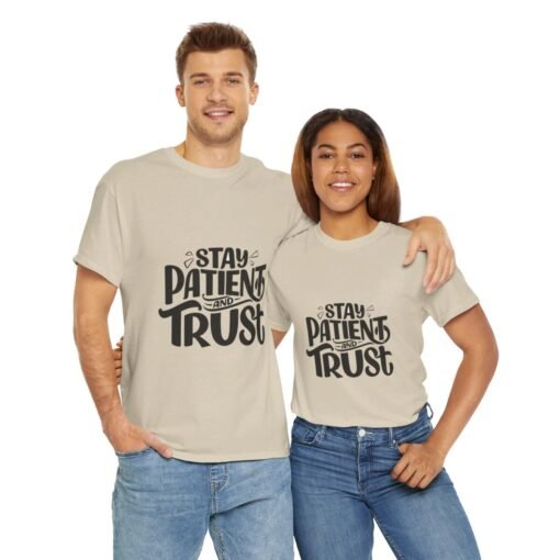 Stay Patient And Trust Printed Tee - Unisex Heavy Cotton T-Shirt - Casual Wear - Image 132