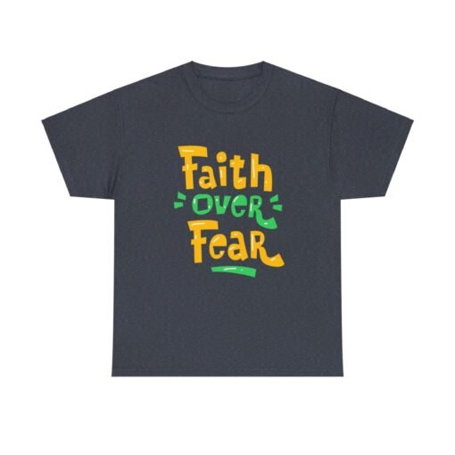 Faith Over Fear Printed Tee - Unisex Heavy Cotton T-Shirt - Casual Wear - Image 218