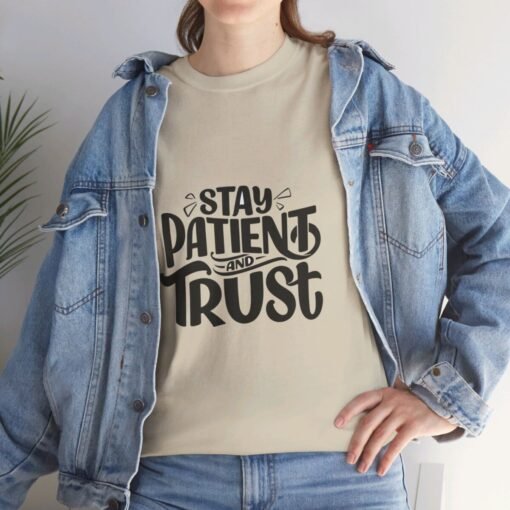 Stay Patient And Trust Printed Tee - Unisex Heavy Cotton T-Shirt - Casual Wear - Image 109