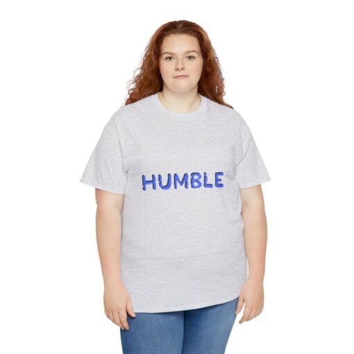 Humble Printed Tee - Unisex Heavy Cotton T-Shirt - Casual Wear - Image 69