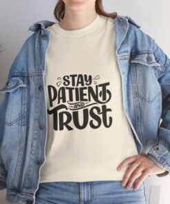 Stay Patient and Trust T-Shirt