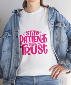 Stay Patient & Trust Christian T-Shirt