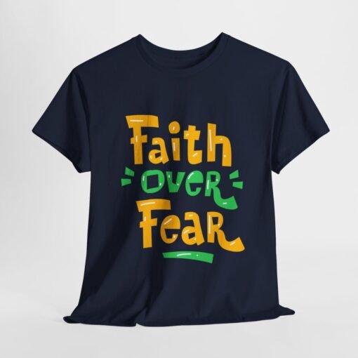 Faith Over Fear Printed Tee - Unisex Heavy Cotton T-Shirt - Casual Wear - Image 7