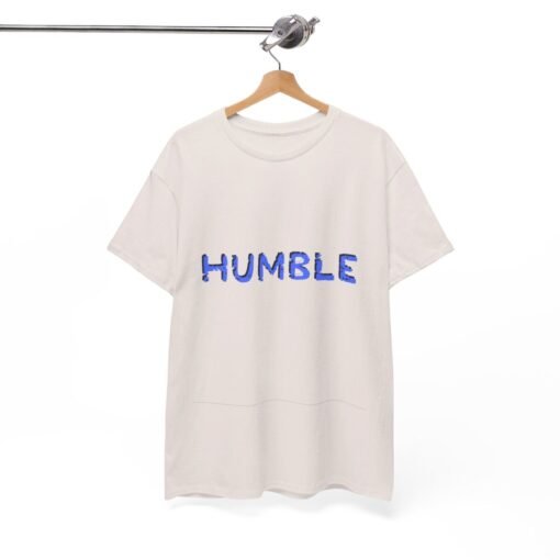 Humble Printed Tee - Unisex Heavy Cotton T-Shirt - Casual Wear - Image 116