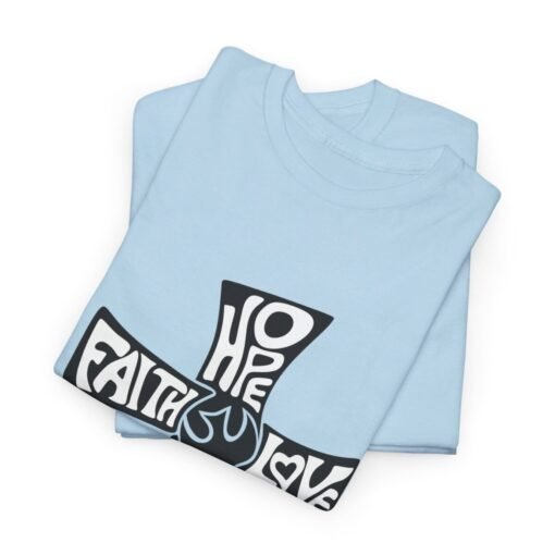 Faith Hope and Love Printed Tee - Unisex Heavy Cotton T-Shirt - Casual Wear - Image 276