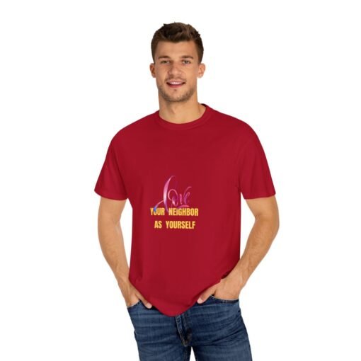 Garment-Dyed T-Shirt with 'Love Your Neighbor As Yourself' Design - Unisex Casual Wear - Image 32