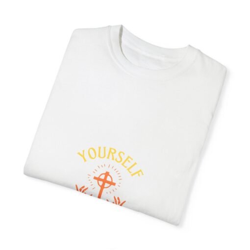 Inspirational Unisex Garment-Dyed T-Shirt - "Yourself and Keep Pushing Ahead" - Image 7