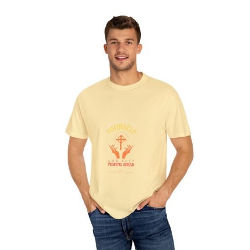 Inspirational Unisex Garment-Dyed T-Shirt - "Yourself and Keep Pushing Ahead" - Image 16