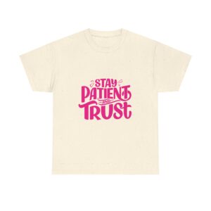 Stay Patient and Trust Unisex Christian T-Shirt