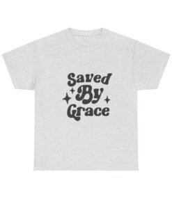 Saved By Grace Printed Tee - Unisex Heavy Cotton T-Shirt - Casual Wear