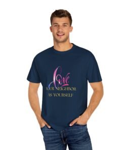 Love Your Neighbor Unisex Garment-Dyed T-Shirt