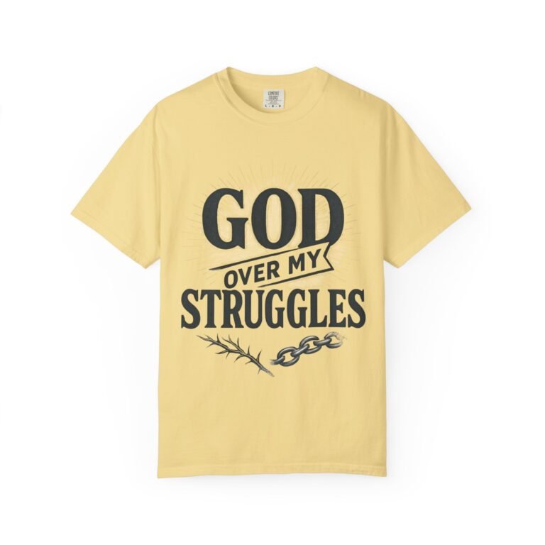God Over My Struggles Unisex Christian T-Shirt