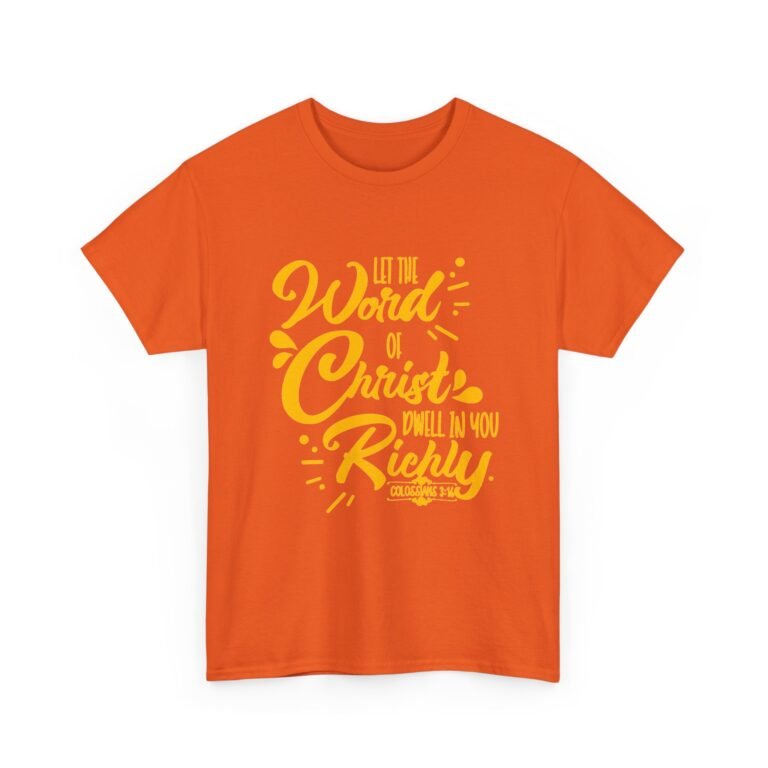 Let the Word of Christ Dwell in You Richly Christian T-Shirt