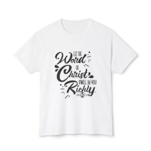 11154198116335945637_2048.jpeg Let the Word of Christ Dwell in You Richly Christian T-Shirt