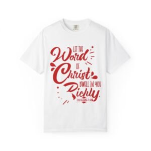 11937997105005715476_2048.jpeg Let the Word of Christ Dwell in You Richly Scripture T-Shirt
