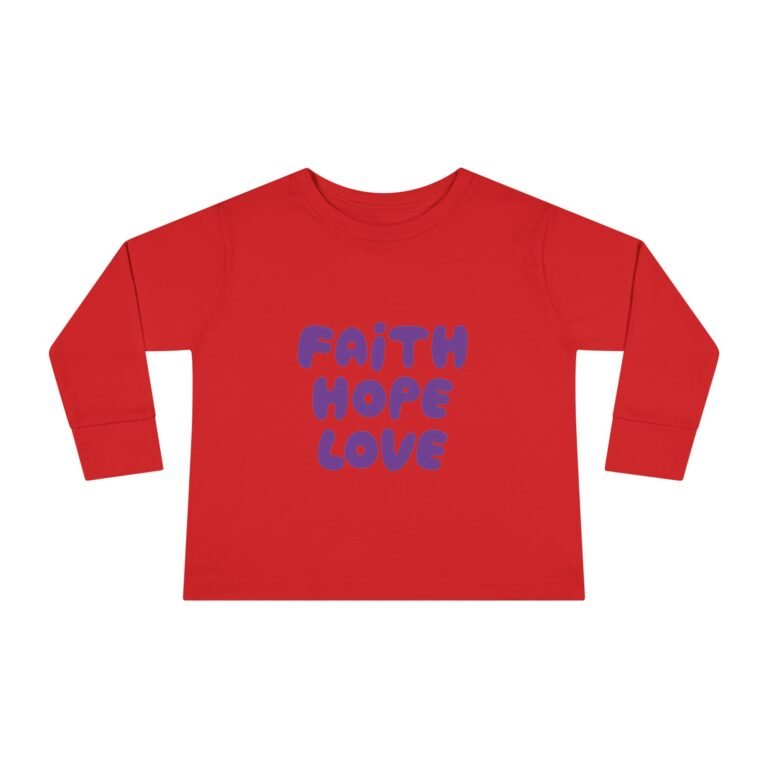 Faith Hope Love Toddler Christian Long Sleeve T-Shirt