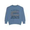 Coffee and Jesus Unisex Christian Sweatshirt