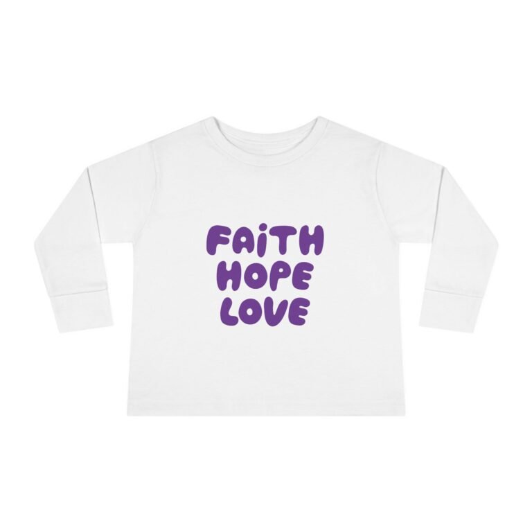 Faith Hope Love Toddler Christian Long Sleeve T-Shirt