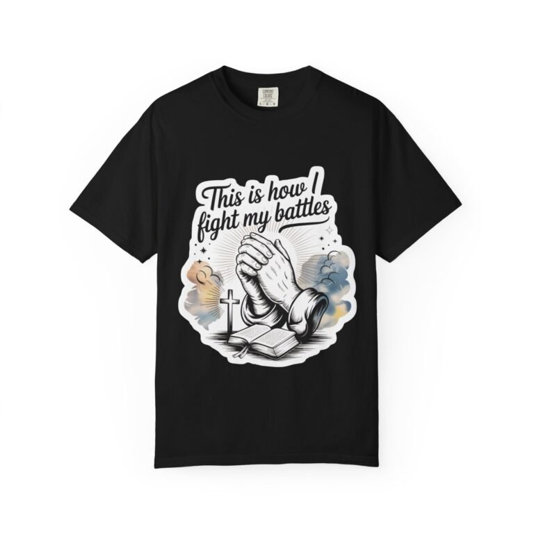 This Is How I Fight My Battles Christian T-Shirt