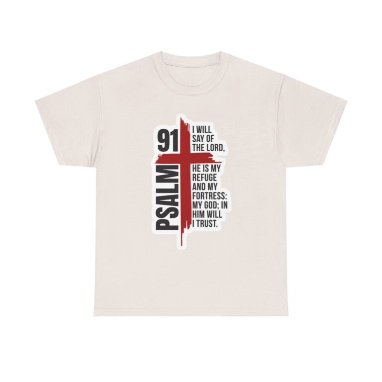 Psalm 91 I Will Say of the Lord Christian T-Shirt
