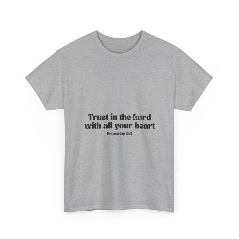 Trust in the Lord With All Your Heart Christian T-Shirt