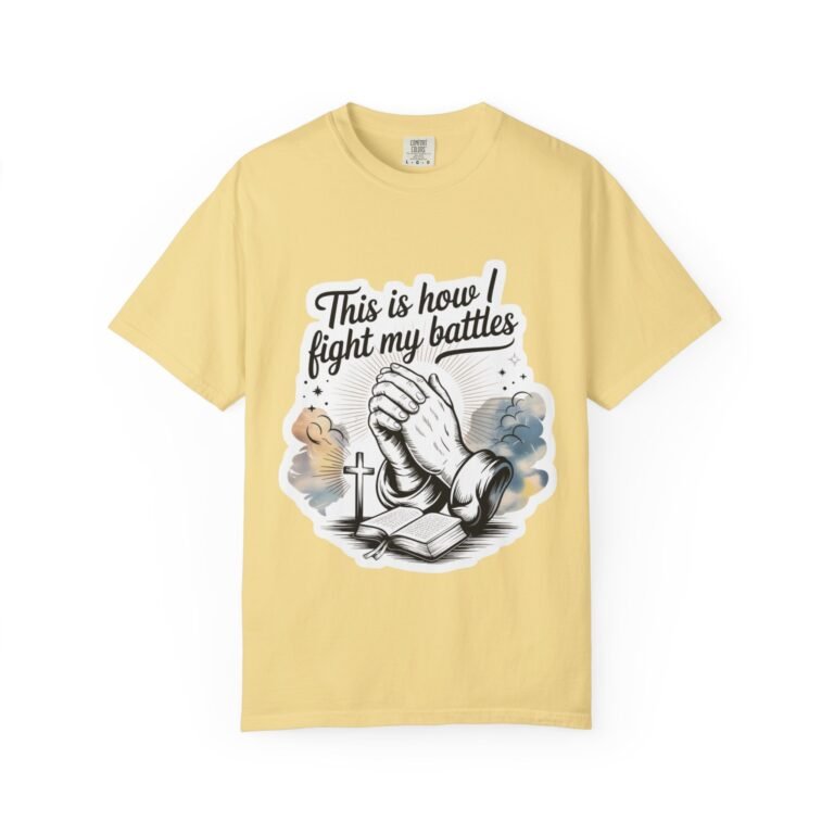 This Is How I Fight My Battles Christian T-Shirt