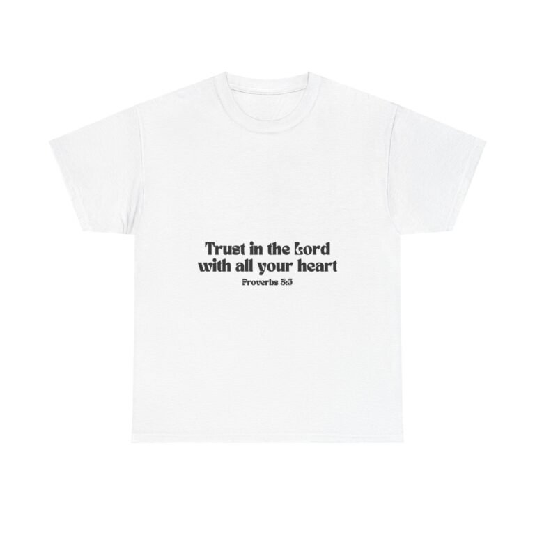 Trust in the Lord With All Your Heart Christian T-Shirt