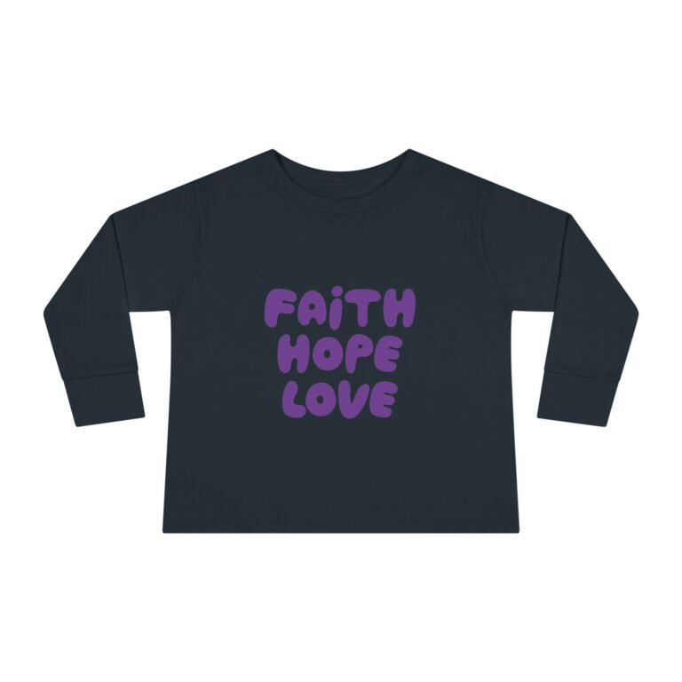 Faith Hope Love Toddler Christian Long Sleeve T-Shirt
