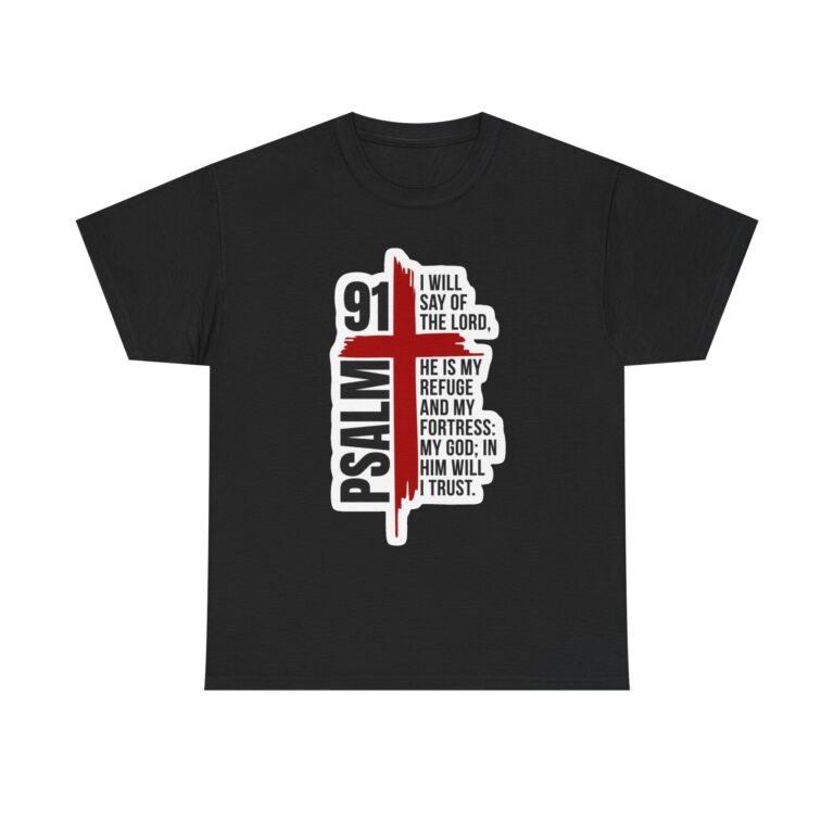 Psalm 91 I Will Say of the Lord Christian T-Shirt