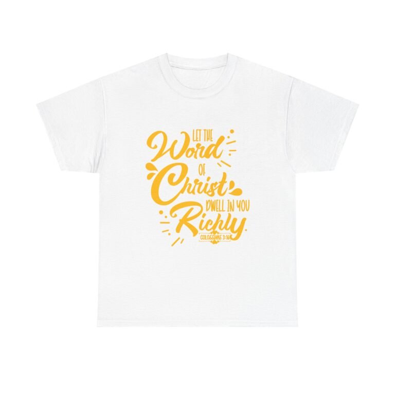Let the Word of Christ Dwell in You Richly Christian T-Shirt