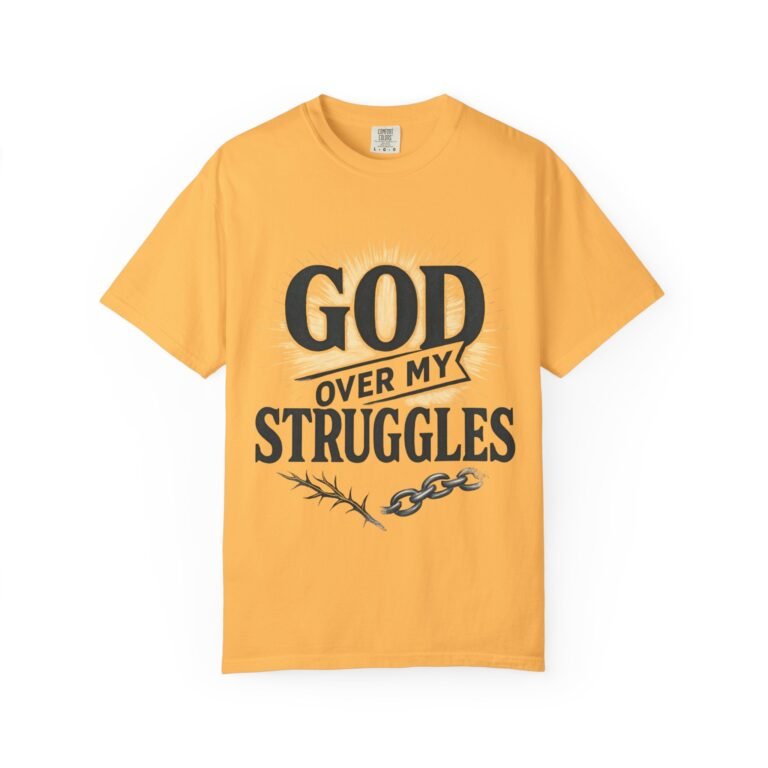 God Over My Struggles Unisex Christian T-Shirt