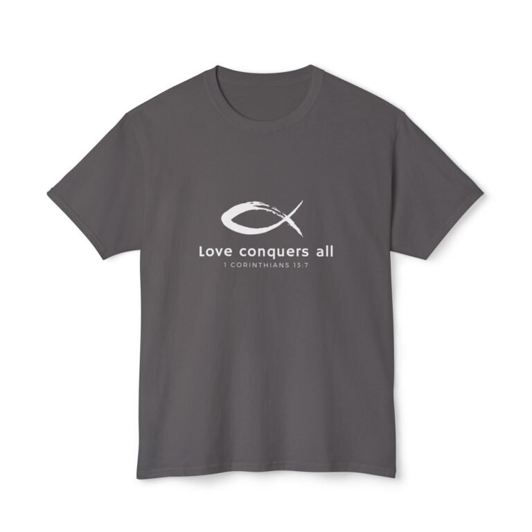 Love Conquers All Unisex Christian T-Shirt