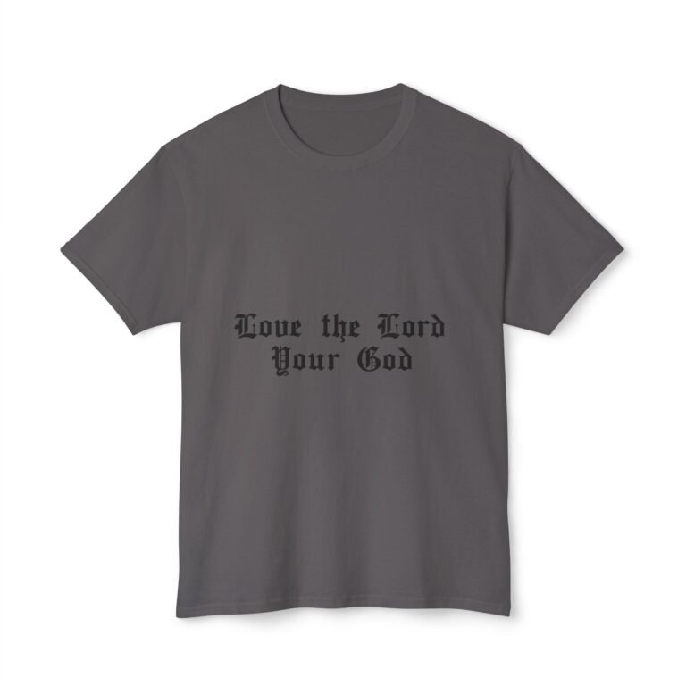 Love the Lord Your God Christian T-Shirt