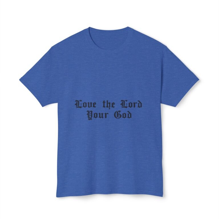 Love the Lord Your God Christian T-Shirt