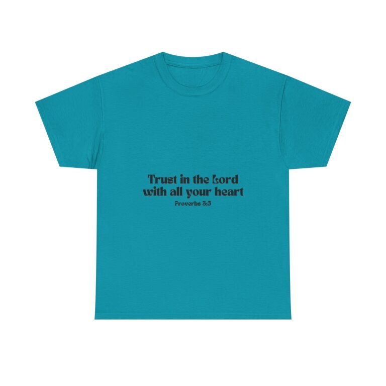 Trust in the Lord With All Your Heart Christian T-Shirt