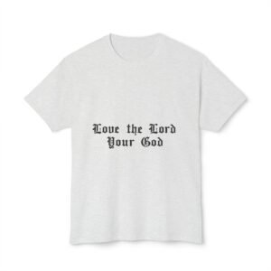 5431634166388294644_2048.jpeg Love the Lord Your God Christian T-Shirt