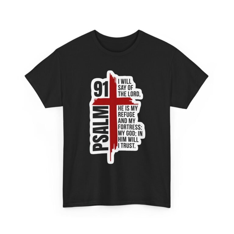 Psalm 91 I Will Say of the Lord Christian T-Shirt