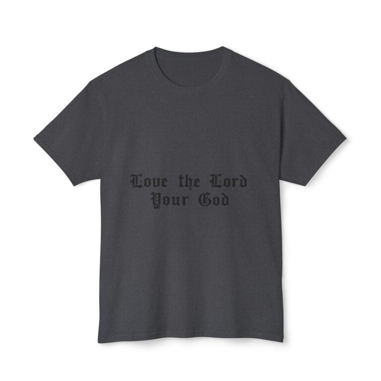 Love the Lord Your God Christian T-Shirt