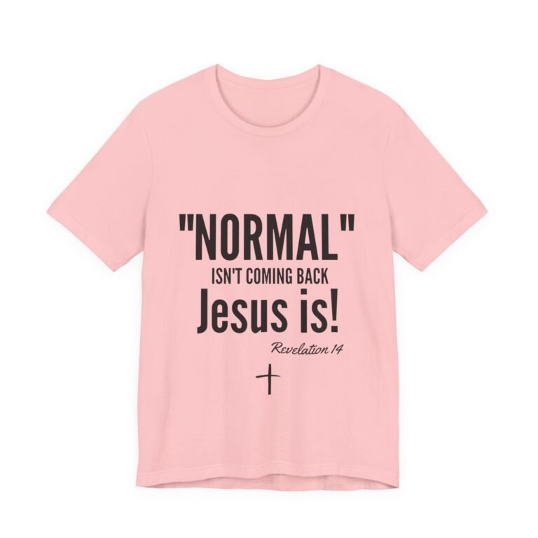 6844454099123040815_2048.jpeg Normal Isn’t Coming Back Jesus Is Christian T-Shirt